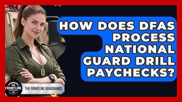 How Does DFAS Process National Guard Drill Paychecks? - The Frontline Guardians