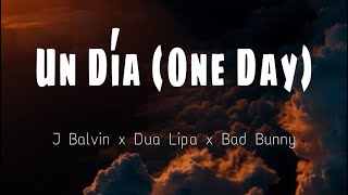 Un Día (One Day) J Balvin, Dua Lipa, Bad Bunny, Tainy (LYRICS/LETRA)