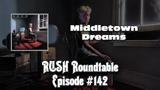 Rush Roundtable Ep. #142: Middletown Dreams
