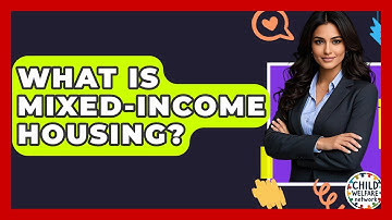 What Is Mixed-Income Housing? - Child Welfare Network