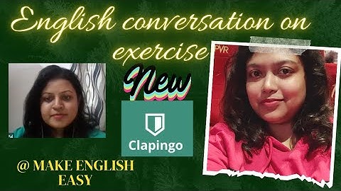 Clapingo Conversation On Exercise with two extempore topics