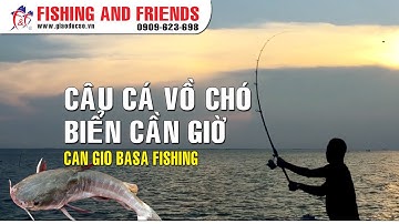 [Câu cá] Câu cá vồ chó biển Cần Giờ