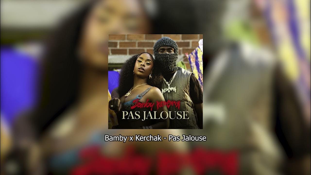Bamby x Kerchak - Pas Jalouse (Audio)