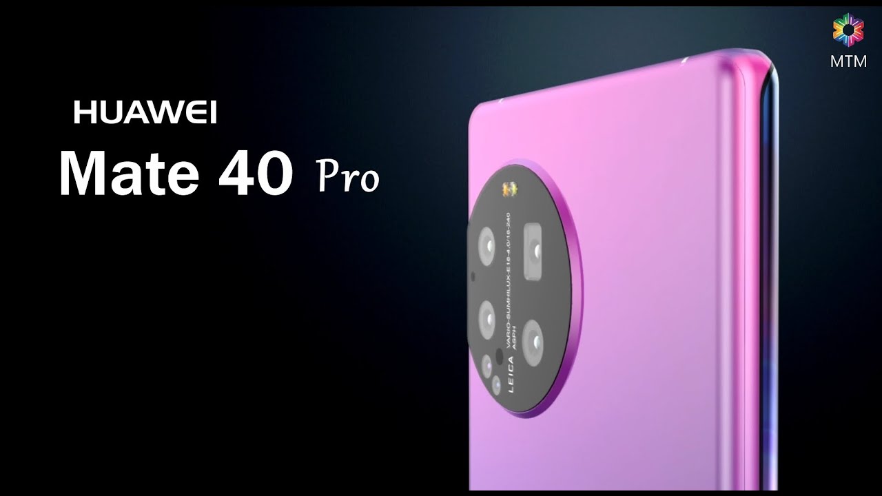 Huawei Mate 40 Pro Launch Date, Camera, Price, Specs, Features, Release Date, Trailer, Leaks, 5G