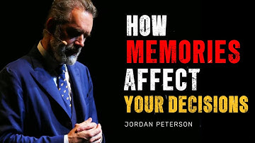 This Is How Your Memories Affect Your Decisions: JORDAN PETERSON Explains