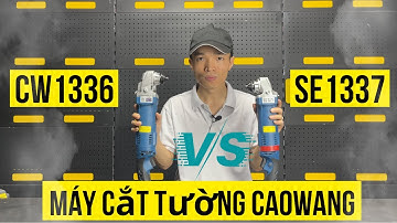 So Sánh Máy Cắt Tường CW1336 Và Máy Cắt Tường SE1337
