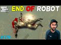 GTA 5 : THE END OF ROBOT | GTA5 GAMEPLAY #179