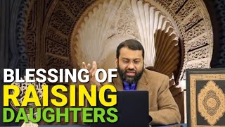 The Blessing and Rewards for Raising Daughters - Quran - Yasir Qadhi