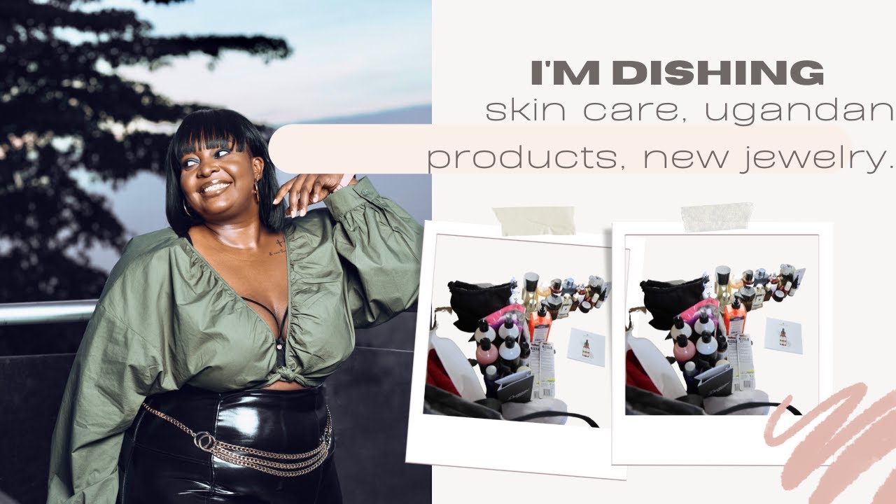Dishing on |Ugandan Brands | Skin Care |Jewelry |Perfumes 