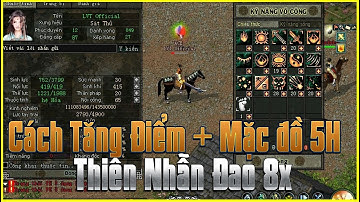 Hướng Dẫn Cách Tăng Điểm Tiềm Năng Kỹ Năng Và Cách Mặc Đồ 5 Hành Cho Thiên Nhẫn Đao Lever 8x