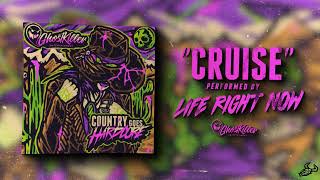 Video thumbnail of "Life Right Now - Cruise (Country Goes Hardcore)"
