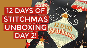 12 Days of Stitchmas Unboxing Day 2 PLUS Projects