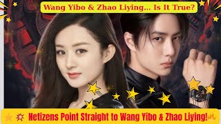 ⭐ 💥 Paparazzi Drops a Love-Code Bomb: Netizens Point Straight to Wang Yibo & Zhao Liying!🔥