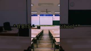 If BTS Army has a school 🌼//BTS school #shorts #youtubeshorts #btsedits