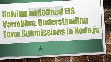 Solving undefined EJS Variables: Understanding Form Submissions in Node.js