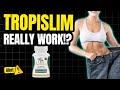 TROPISLIM - Tropi Slim Review ((⚠️ TropiSlim WORKS? ⚠️)) TropiSlim Reviews - TropiSlim Weight Loss