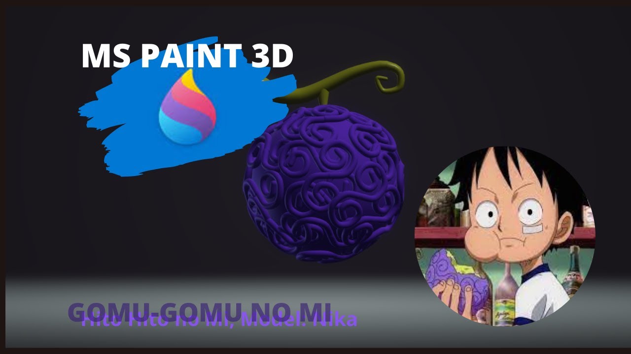 Make GOMU GOMU NO MI (HITO-HITO NO MI,MODEL: NIKA) using Microsoft Paint 3D  