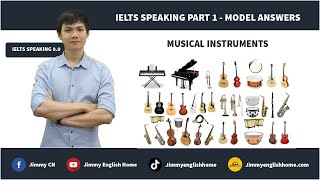 IELTS SPEAKING PART 1 SAMPLES: Musical instruments | Bài mẫu chủ để Music instruments