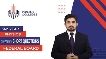 PGC lectures-Inter Part 2-Federal Board-Physics-Chapter 14-Short Questions