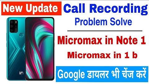 how to call recording in Micromax ni note 1 or in 1b | Micromax मे कॉल रिकॉर्डिंग कैसे करें