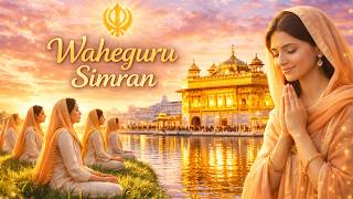 Waheguru Simran 🙏 | Deep Peace, Positive Energy &amp; Inner Calm | ਮਨ ਦੀ ਸ਼ਾਂਤੀ ਲਈ ਸਿਮਰਨ