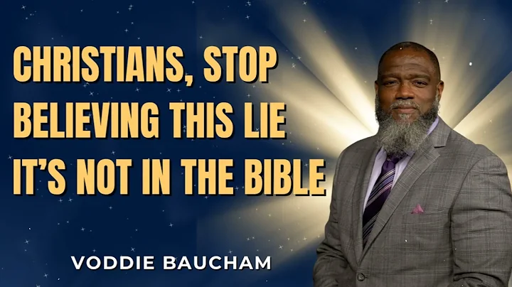 The Lie Many Christians Believe – But It’s NOT in the Bible | Voddie Baucham#VoddieBaucham