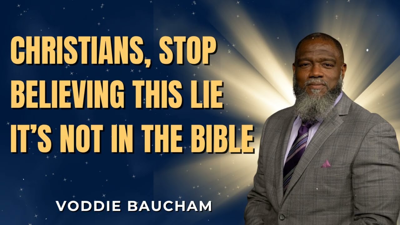 The Lie Many Christians Believe – But It’s NOT in the Bible | Voddie Baucham#VoddieBaucham