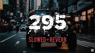 295 - Sidhu Moose Wala | Slowed   Reverb | Lyrics | Lofi Sukoon