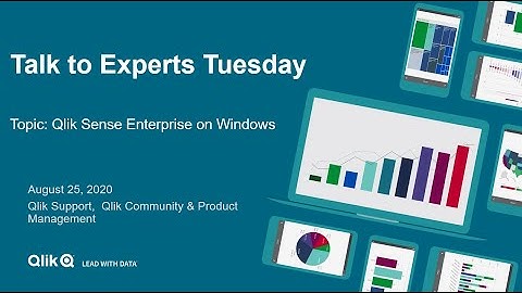 Talk to Experts Tuesday - Qlik Sense Enterprise on Windows
