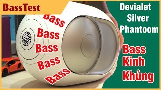 Devialet silver Phantom BassTest | Bass quá kinh khủng!