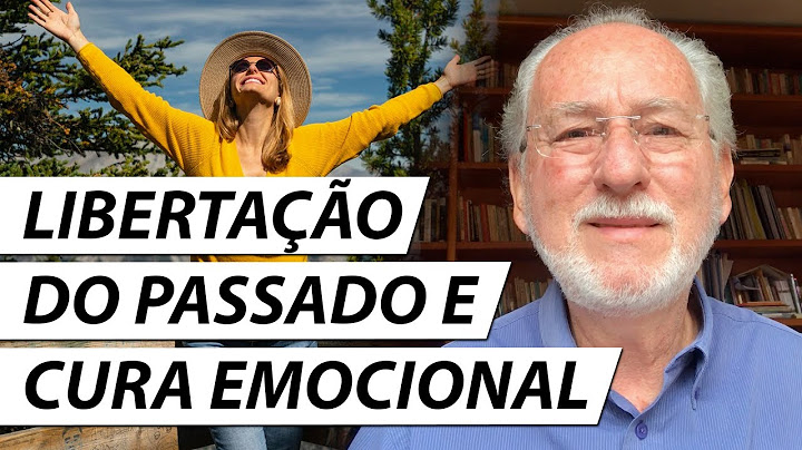 4 Steps to Free Yourself from the Past and Heal Emotional Wounds - Dr. Cesar Vasconcellos Psychia...
