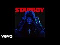 The Weeknd - Starboy (Audio) ft. Daft Punk