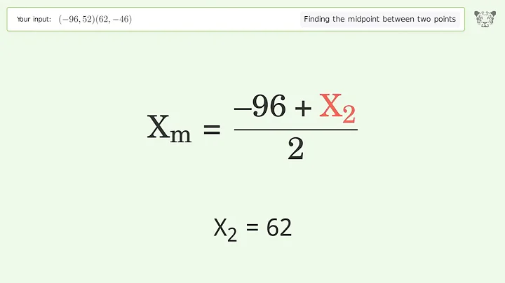 Find the midpoint between two points p1 (-96,52) and p2 (62,-46): Step-by-Step Video Solution