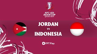 🔴Trực tiếp bóng đá hôm nay: U23 Jordan - U23 Indonesia | AFC U23 Asian Cup Qatar 2024