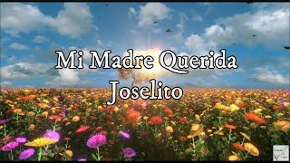 Joselito - Mi Madre Querida (Letra)