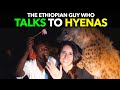 The Ethiopian Guy Who Talks To Hyenas