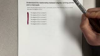 Understand the relationship between degree, turning points, and x-intercepts