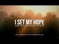 I set my hope hymn for a deconstructing friend  keith  kristyn getty matt boswell matt papa