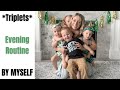 Day in the life evening routine as a triplet mom 1 all by myself