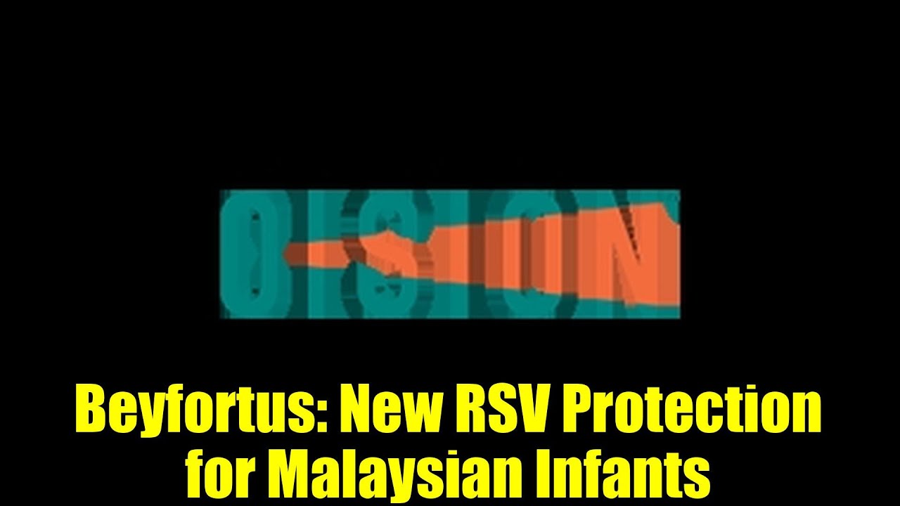 Beyfortus: новая защита от респираторно-синцитиальной вирусной инфекции для младенцев в Малайзии ...