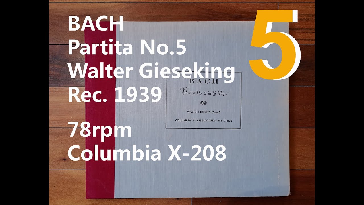 [78] BACH Partita No.5 - Gieseking 1939 [Columbia X-208]