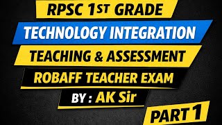 Technology Integration in Teaching Learning and Assessment | RPSC 1st Grade Pedagogy & ICT | AK Sir