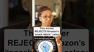 This worker rejects Amazon's "snack attack" salary