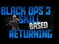 Call Of Duty: Black Ops 3 &quot;Skill Based Match-making Similar To Black Ops 2&quot; Call Of Duty 2015)