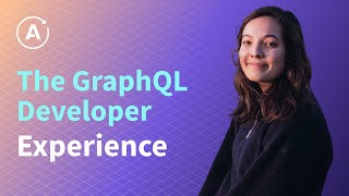 The GraphQL developer experience