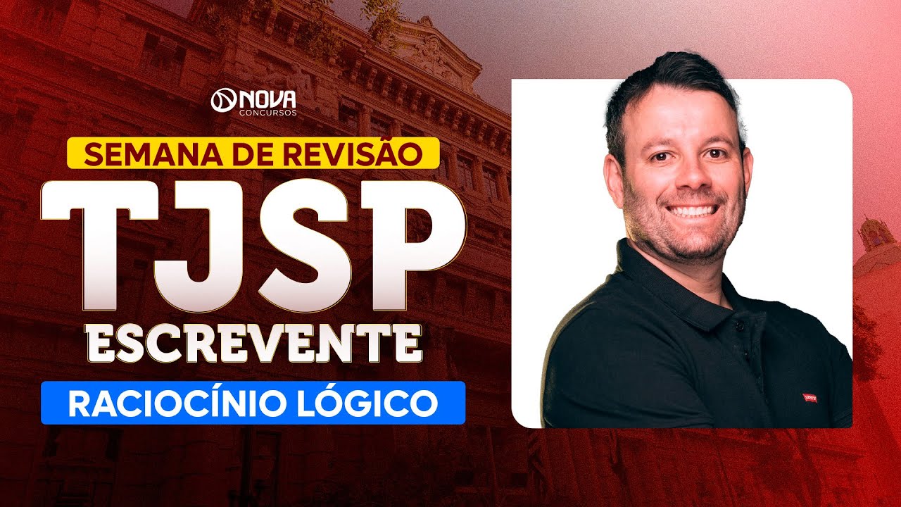 Concurso Escrevente TJSP 2025: REVISÃO FINAL - RACIOCÍNIO LÓGICO