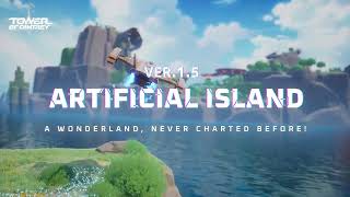 Version 1.5: Artificial Island | New Version Update Trailer | Tower of Fantasy