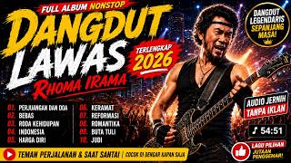 KUMPULAN LAGU RHOMA IRAMA FULL ALBUM || PERJUANGAN DAN DOA || BEBAS || TERBARU TANPA IKLAN - 2026