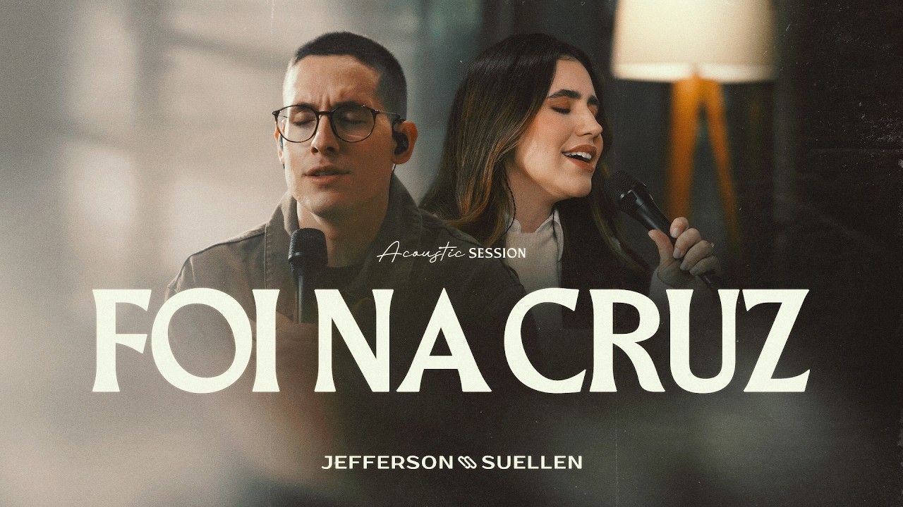 FOI NA CRUZ | Acoustic Session | Jefferson e Suellen