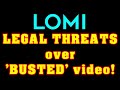 Lomi threatens legal action for BUSTED video!